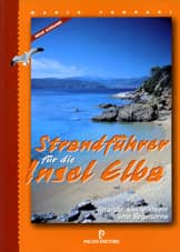 Guida alle spiagge dell'Elba (tedesco) Strandführer für die Insel Elba - Strände, kleine Inseln und Segeltörns - Neuauflage