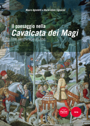 Il Paesaggio nella (The landscape in the) Cavalcata dei Magi - (Testi in italiano e inglese)