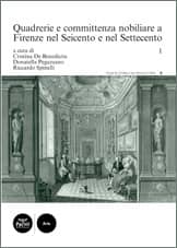 Quadrerie e committenza nobiliare a Firenze nel Seicento e nel Settecento (Vol. 1)