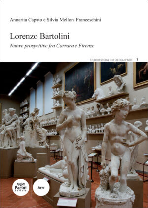 Lorenzo Bartolini - Nuove prospettive fra Carrara e Firenze