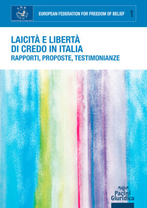 Laicità e libertà di credo in Italia - Rapporti, proposte, testimonianze