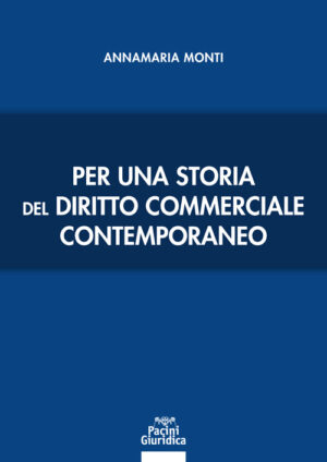 https://www.pacinieditore.it/wp-content/uploads/2021/02/Per-una-storia-del-diritto-commerciale-contemporaneo-300x424.jpg