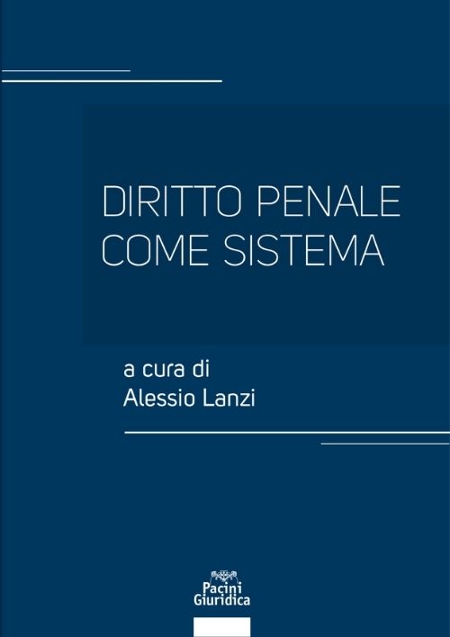 Diritto penale come Sistema - Pacini Editore