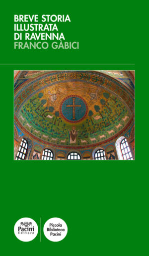 Breve storia illustrata di Ravenna
