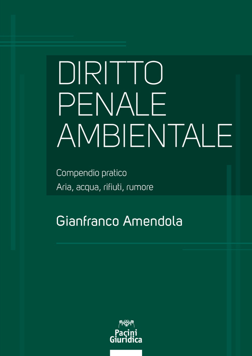 Diritto penale ambientale - Pacini Editore