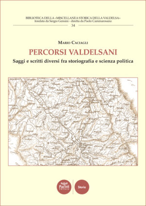 Percorsi valdelsiani - Saggi e scritti diversi fra storiografia e scienza politica