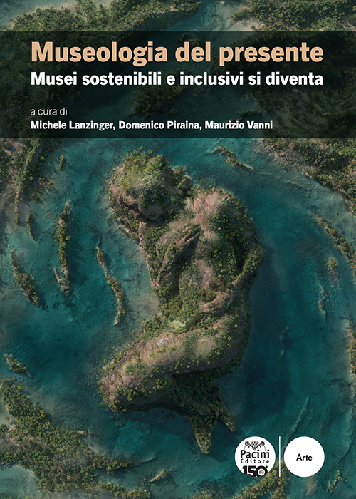 Museologia del presente - Musei sostenibili e inclusivi si divente